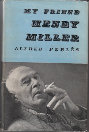 Item #10024 My Friend Henry Miller (SIGNED). Alfred Perles