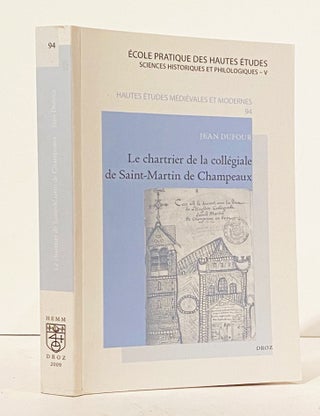 Item #10173 Le chartrier de la collegiale de Saint-Martin de Champeaux (Hautes Etudes medievales...