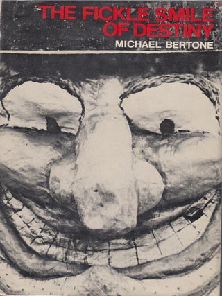 Item #10207 The Fickle Smile of Destiny. Michael Bertone