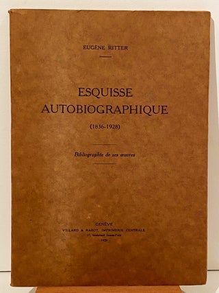 Item #10386 Esquisse Autobiographique (1839-1928). Eugene Ritter
