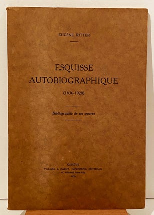 Item #10386 Esquisse Autobiographique (1839-1928). Eugene Ritter