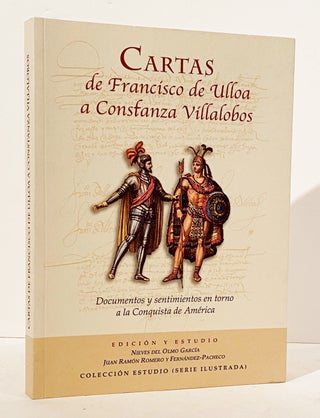 Item #10546 Cartas de Francisco de Ulloa a Constanza Villalobos: Documentos y sentimientos en...