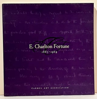 Item #10894 E. Charlton Fortune, 1885-1969: Carmel Art Association, August 2 through September 5,...