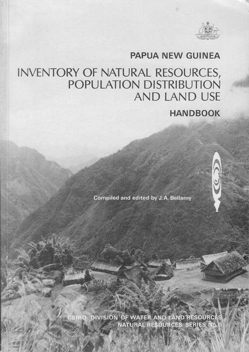 Item #11051 Papua New Guinea: Inventory of Natural Resourses, Population Distribution and Land Use Handbook. J. A. Bellamy.