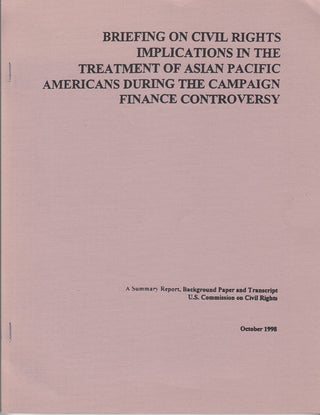 Item #1198 Briefing on Civil Rights Implications in the Treatment of Asian Pacific Americans...