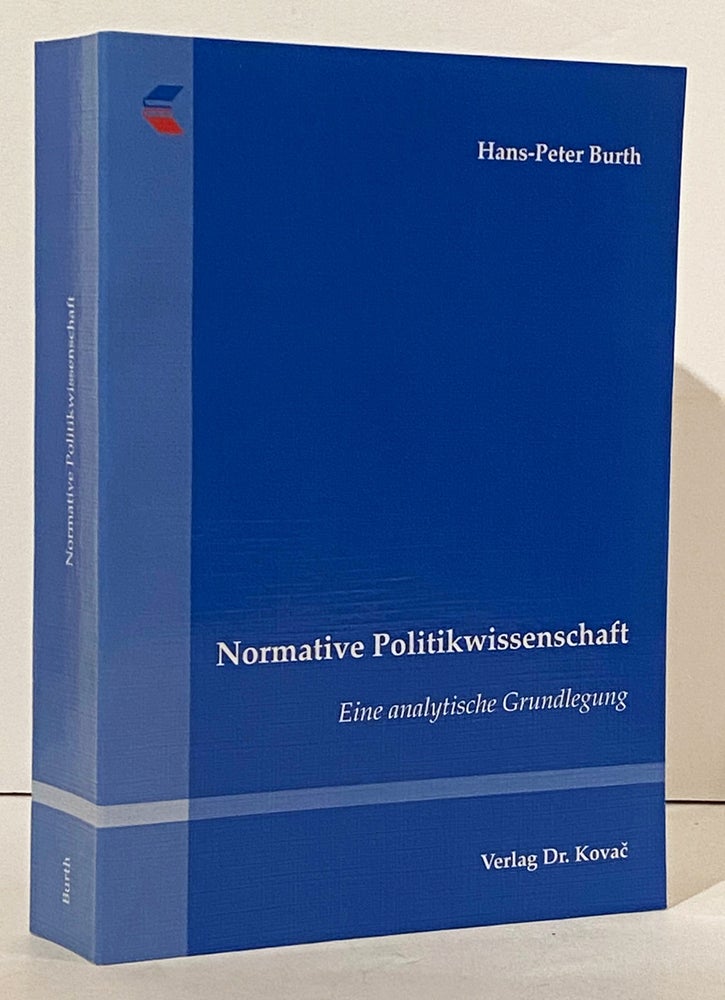 Item #12272 Normative Politikwissenschaft: Eine analytische Grundlegung. Hans-Peter Burth.