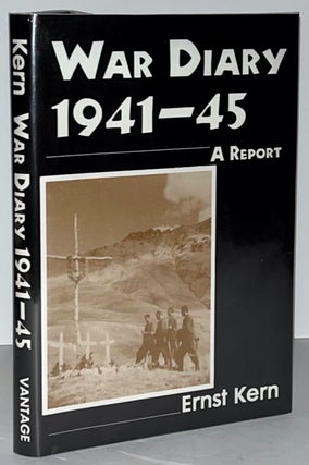 Item #12320 War Diary 1941-45: A Report. Ernst Kern