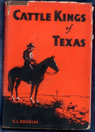 Item #12709 Cattle Kings of Texas. C. L. Douglas