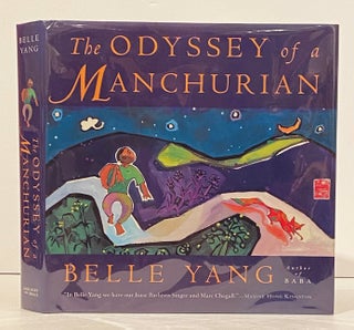 Item #12979 The Odyssey of a Manchurian (SIGNED). Belle Yang