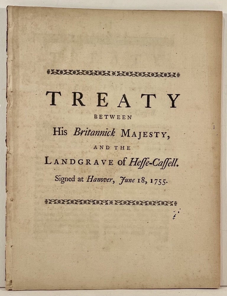 Treaty between His Britannick Majesty, and the Landgrave of Hesse-Cassell. Signed at Hanover, British Treaty.