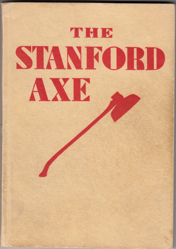 The Stanford Axe: 1899 - 1930. R. G. O'Neil, J. F. Van.