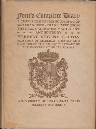 Item #13592 Font's Complete Diary: A Chronicle of the Founding of San Francisco (SIGNED). SAN...