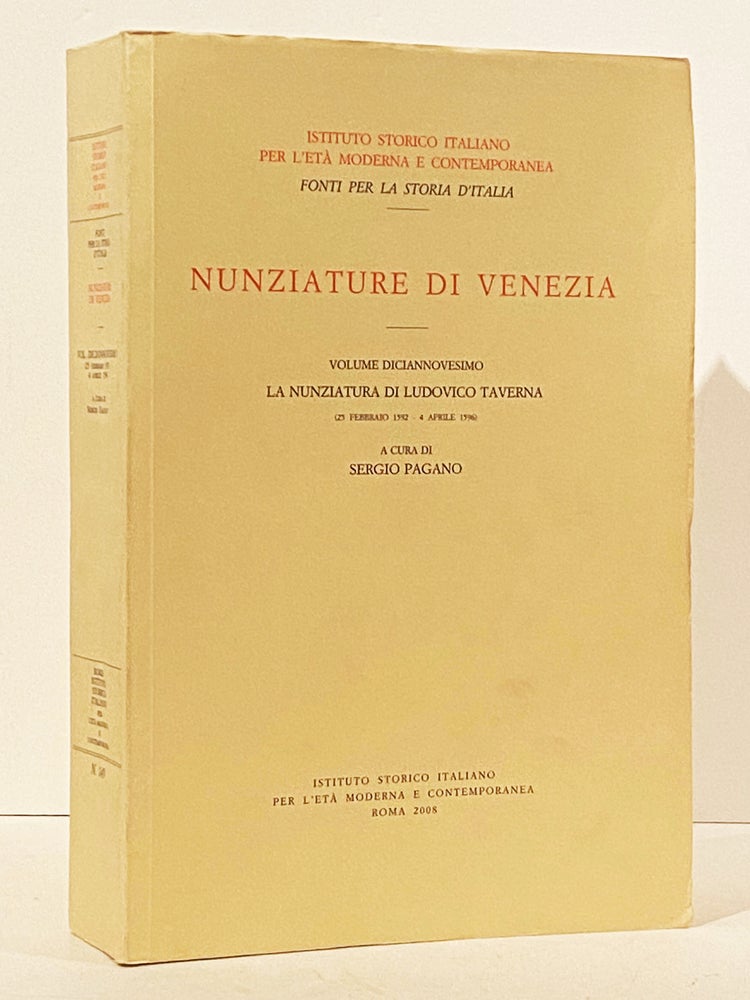 Item #13596 Nunziature di Venezia: La nunziatura di Ludovico Taverna (25 febbraio 1592 - 4 aprile 1596). Sergio Pagano.