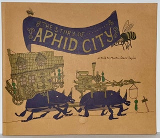 Item #13649 The Story of Aphid City (SIGNED). Martin Davis Taylor