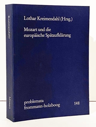 Item #13686 Mozart und die europaische Spataufklarung. Lothar Kreimendahl
