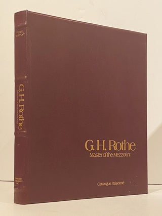 G. H. Rothe. Master of the Mezzotint. Catalogue Raisonne (SIGNED)