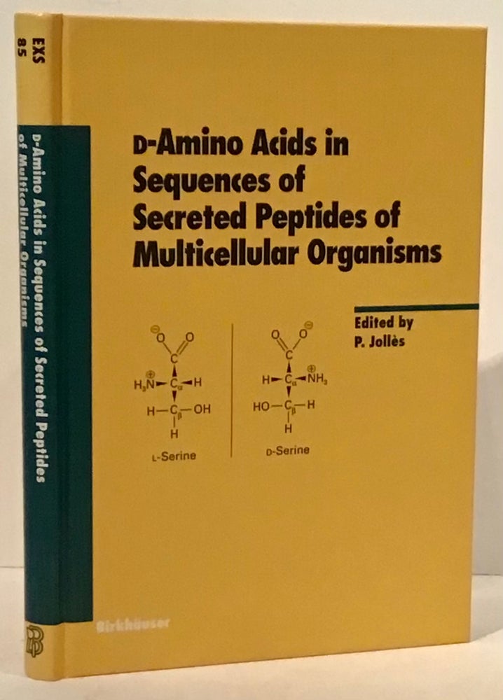 Item #13984 D-amino acids in sequences of secreted peptides of multicellular organisms (Experientia Supplementum). P. Jolles.
