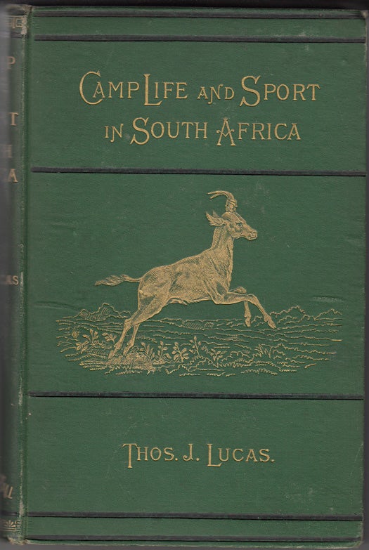 Item #14194 Camp Life and Sport in South Africa: Experiences of Kaffir Warfare with the Cape Mounted Rifles. Thomas J. Lucas.
