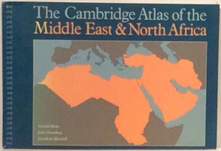 Item #1432 The Cambridge Atlas of the Middle East & North Africa. John Dewdney Gerald Blake,...