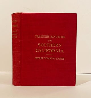 Item #14487 Traveler's Hand Book to Southern California. George Wharton James