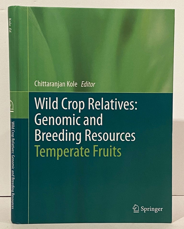Item #14801 Wild Crop Relatives: Genomic and Breeding Resources: Temperate Fruits (INSCRIBED by editor). Chittaranjan Kole.