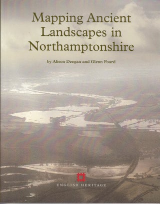 Item #14857 Mapping Ancient Landscapes in Northamptonshire. Glenn Foard Alison Deegan, Author