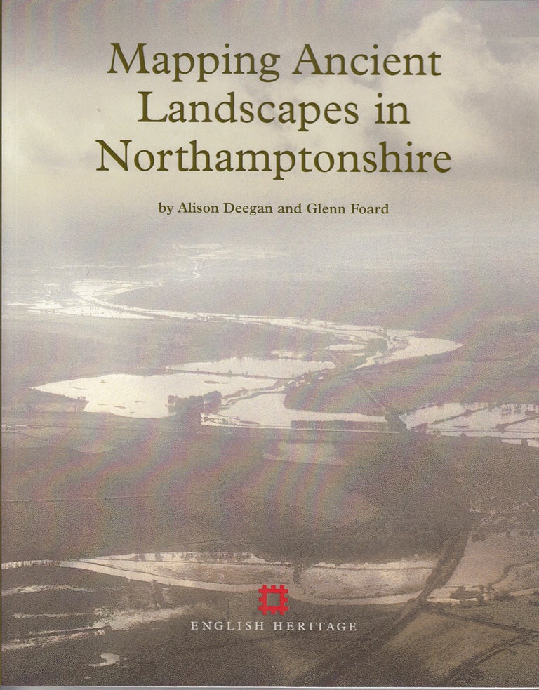 Item #14857 Mapping Ancient Landscapes in Northamptonshire. Glenn Foard Alison Deegan, Author.