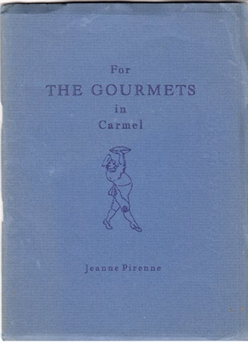 Item #15160 For Gourmets in Carmel (SIGNED). Jeanne Pierenne.