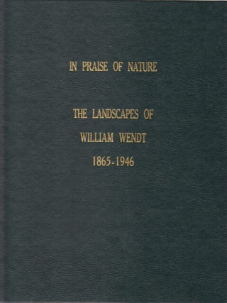 Item #15306 In Praise of Nature: The Landscapes of William Wendt. Glenn Constance W., Sue...