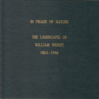Item #15306 In Praise of Nature: The Landscapes of William Wendt. Glenn Constance W., Sue...