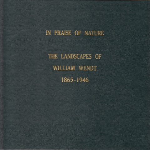 Item #15306 In Praise of Nature: The Landscapes of William Wendt. Glenn Constance W., Sue Taylor-Winter.