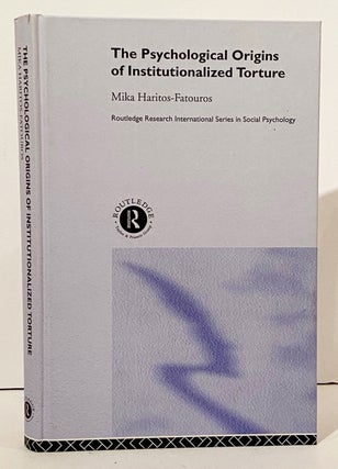 Item #15432 The Psychological Origins Of Institutionalized Torture. Mika Haritos-Fatouros,...