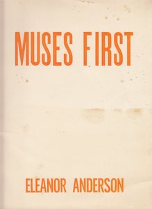Item #15693 Muses First: An Exhibition of Paintings and Eleven Poems (SIGNED). Eleanor Anderson