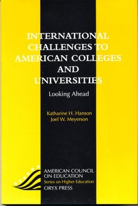 Item #15792 International Challenges To American Colleges And Universities: Looking Ahead (SIGNED). Katherine H. Hanson, Joel W. Meyerson.