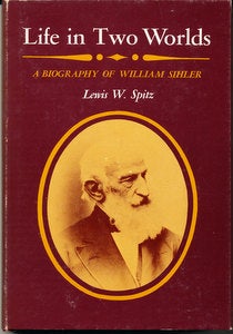 Item #15864 Life in Two Worlds: a Biography of William Sihler (SIGNED). Lewis W. Spitz