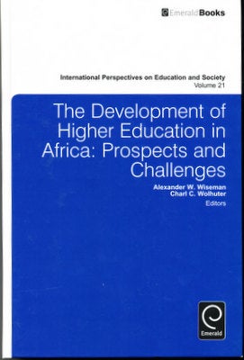 Item #15948 The Development of Higher Education in Africa: Prospects and Challenges. Alexander W. Wiseman, Charl C. Wolhuter.