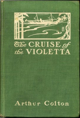 Item #15967 The Cruise of the Violetta. Arthur Colton
