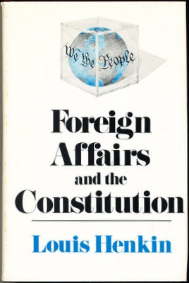 Item #15973 Foreign Affairs and the Constitution. Louis Henkin