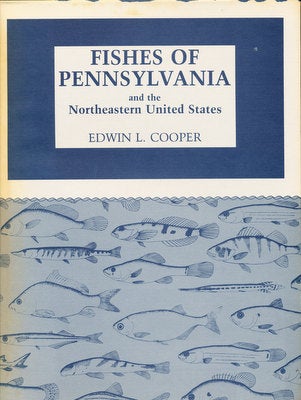 Item #15983 Fishes of Pennsylvania and the Northeastern United States. Edwin L. Cooper