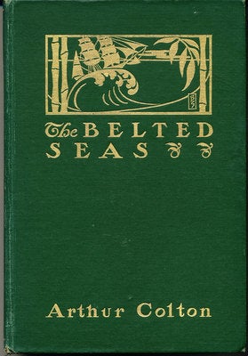 Item #16029 The Belted Seas. Arthur Colton