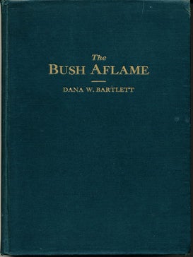 Item #16036 The Bush Aflame. Dana W. Bartlett