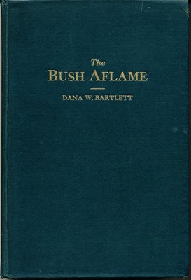 Item #16036 The Bush Aflame. Dana W. Bartlett