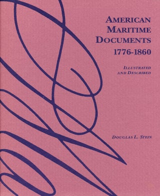 Item #16051 American Maritime Documents 1776-1860. Douglas L. Stein