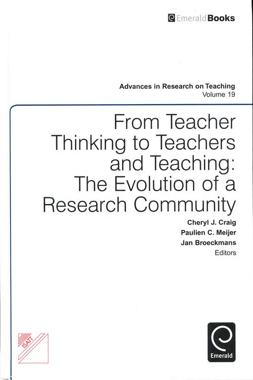 Item #16212 From Teacher Thinking to Teachers and Teaching: The Evolution of a Research Community. Cheryl J. Craig, Paulien C. Meijer, Jan Broeckmans.