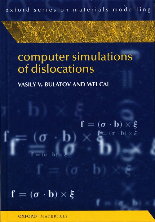 Item #16251 Computer Simulations of Dislocations (SIGNED). Vasily V. Bulatov, Wei Cai.