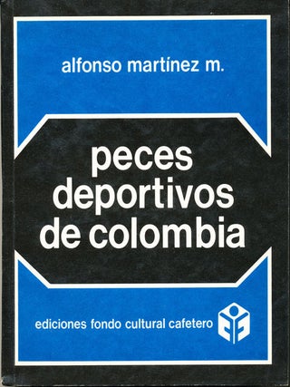 Item #16301 Peces Deportivos de Colombia - Agua Salada (SIGNED). Alfonso Martinez