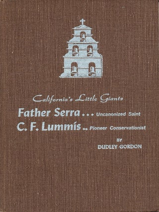 Item #16302 Junipero Serra: California's First Citizen (SIGNED). Dudley Gordon