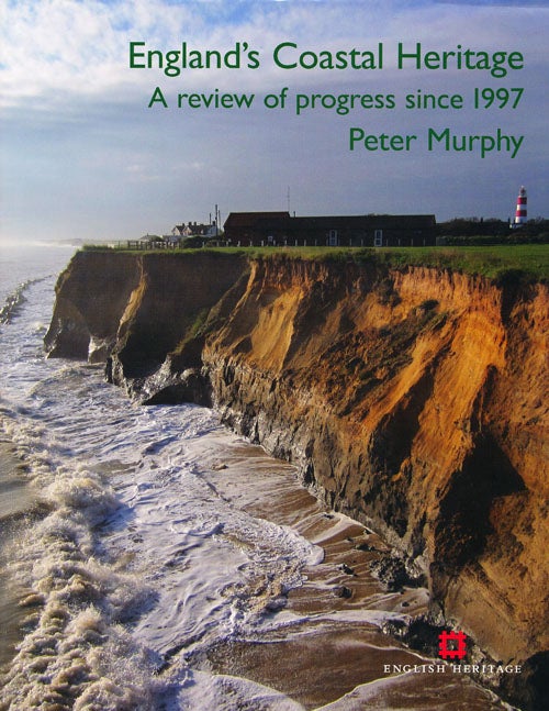 Item #16321 England's Coastal Heritage: A Review of Progress since 1997. Peter Murphy.