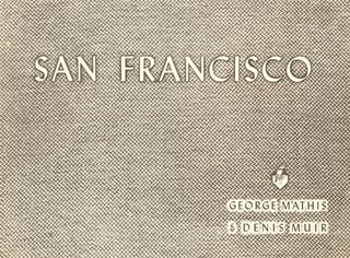 Item #16328 San Francisco. George Mathis, Denis Muir