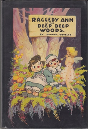 Item #16420 Raggedy Ann in the Deep Deep Woods. Johnny Gruelle